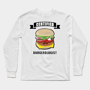 Certified Burgerologist - Funny Burger Design Long Sleeve T-Shirt